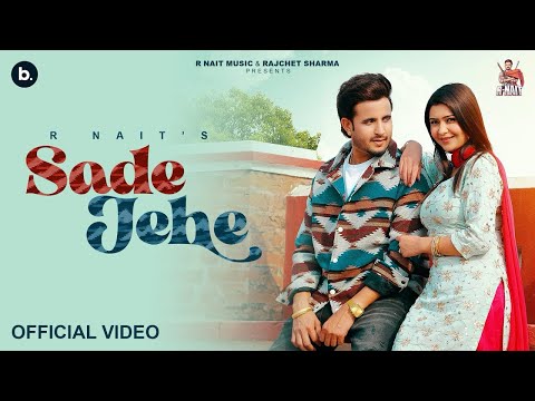 Sade Jehe Sajjan (Official Video) | R Nait | New Punjabi Songs 2024 | Latest Punjabi Songs 2024