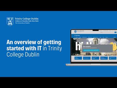 Getting started with IT in Trinity | IT Services (Trinity College Dublin)