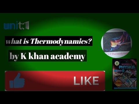what is Thermodynamics/ thermodynamics in physics/ by K khan academy
