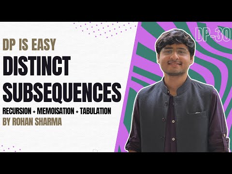 Distinct Subsequences | Recursion + Memoisation + Tabulation | DP-30
