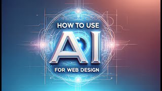 How to use AI for Web Design - Enhance Creativity and Efficiency