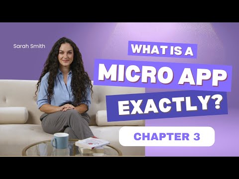 Chapter 3  What is a Micro App