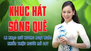 Khúc Hát Sông Quê ,Gửi Về Quan Họ - LK Nhạc Quê Hương Ngọt Ngào Khiến Triệu Người Mê Say -  Mỹ Hạnh