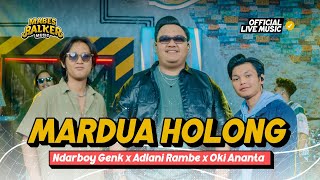 MARDUA HOLONG - NDARBOY GENK x ADLANI RAMBE x OKI ANANTA (Official Live Music)