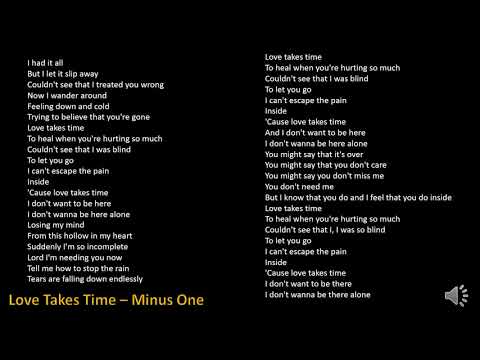 LOVE TAKES TIME - MINUS ONE