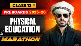 Class 12 Physical Education Preboards Marathon 2025-26🔥 | Full Syllabus Part-2 Revision in One Video
