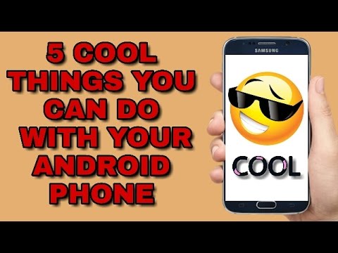 5 Cool Things You Can Do With Your Android Phone
