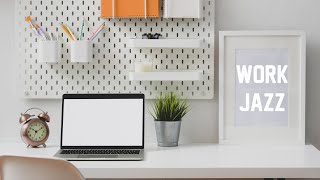Work Jazz | Smooth Background Music with Relaxing Jazz Instrumental for Work, Focus