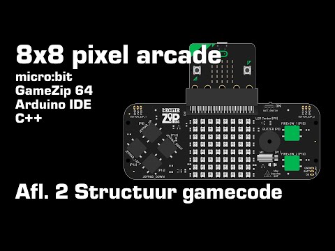 8x8 pixel Arcadespel Programmeren Les 2 Structuur Gamecode (micro:bit, GameZip64, C++, Arduino IDE)