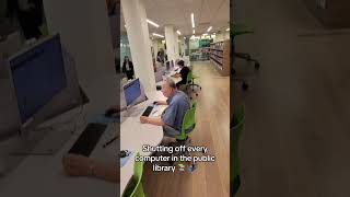 Shutting off every computer in the Library #prank