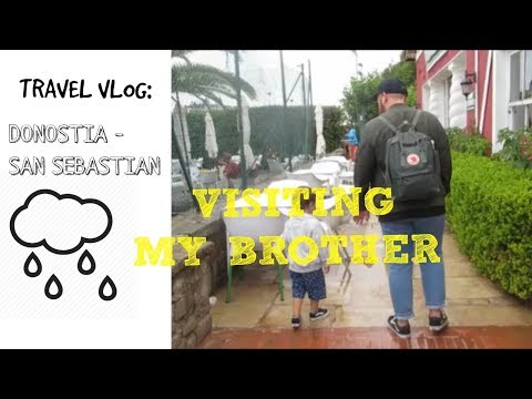 TRAVEL VLOG: DONOSTIA -SAN SEBASTIAN. VISITING MY BROTHER