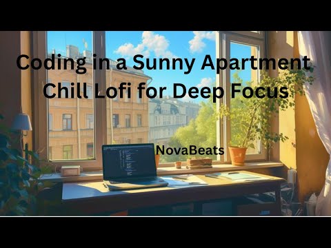 Coding in a Sunny Apartment ☀️ | 2 Hours of Chill Lofi Beats for Deep Focus | NovaBeats