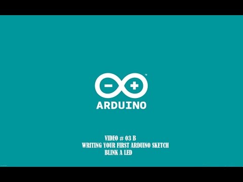 Arduino : Writing your first Arduino Sketch / Blink LED : video # 4