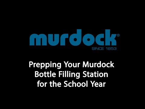 Prepping your Murdock Bottle Filling Station for the School