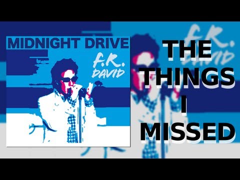 F.R. David - The Things I Missed (Lyric Videos)