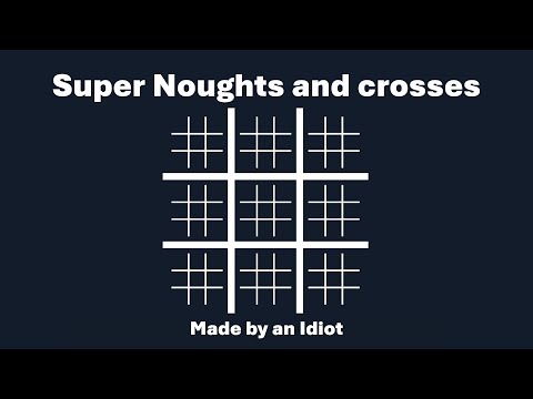 Turning Super Noughts and Crosses into a video game
