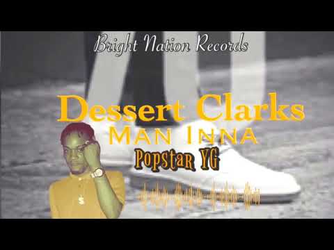 Popstar YG - Dessert Clarks Man Inna (official audio)