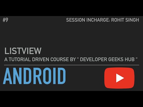 #LIST #VIEW  in Android Development || #9 || #Developer #Geeks #Hub || by #Rohit #Singh