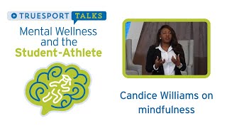 Mental Wellness and the Student-Athlete - Dr. Candice Williams on Mindfulness
