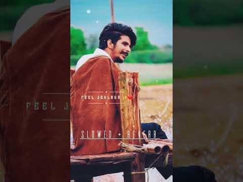 FEEL_JEALOUS ❤️✨️🎶 #gulzaarchhaniwala #haryanvi #youtubeshorts #lofi #reverb
