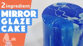 2 Ingredient Mirror Glaze Cake