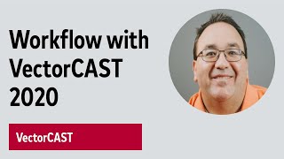 VectorCAST/QA Workflow with VectorCAST 2020