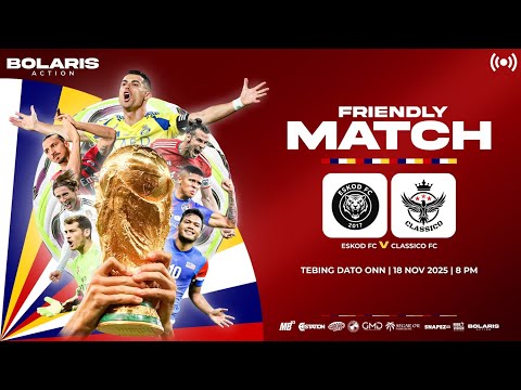ESKOD FC VS CLASSICO FC | Friendly Match 2025 | Tebing Dato Onn | Kick Off 8PM