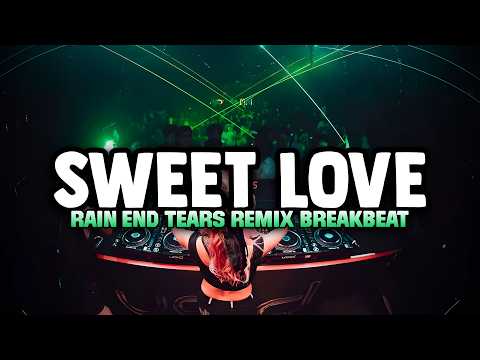 DJ SWEET LOVE X DJ RAIN AND TEARS BREAKBEAT 2026