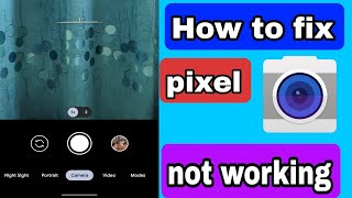 Fix Google pixel camera not working problem 2025 | pixel camera crashing | pixel camera lagging