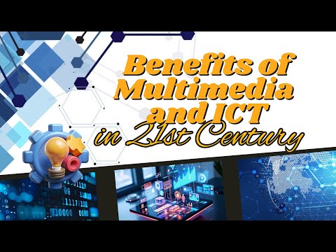 Benefits of Multimedia and ICT in the 21st Century | Educational Vlog