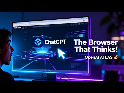OpenAI Atlas — The Browser That Thinks for You