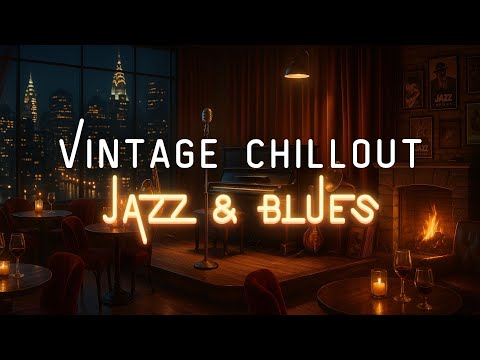 Vintage Jazz & Blues Chillout Mix  – Relaxing Music for Stress Relief, Focus, Study & Late Evenings