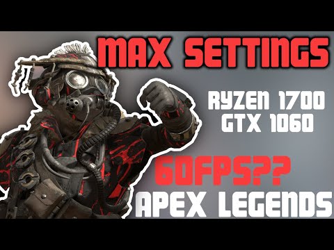 Apex Legends Gameplay | Max Settings | Ryzen 1700 GTX 1060
