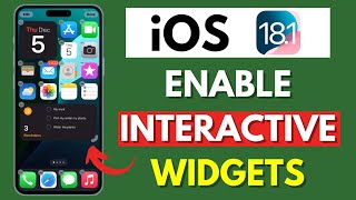 How to Enable Interactive Widgets in iOS 18.1