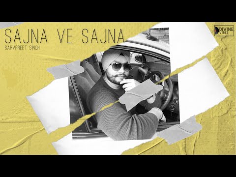 Sajna Ve Sajna | SARVPREET SINGH | Divine Vibes Music | #sajnavesajna #sarvpreetsingh #trap