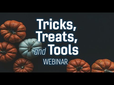 Oct 2019 - Webinar - Tricks, Treats and Tools