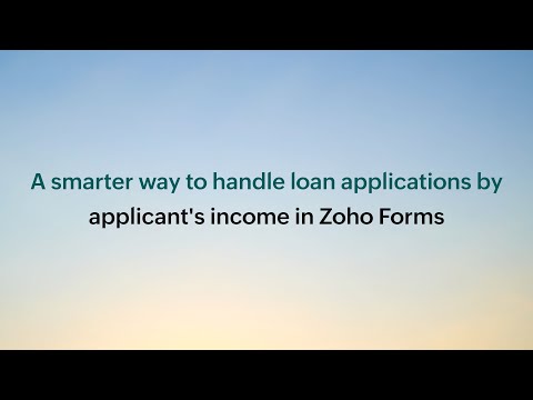 How to route loan applications automatically based on income & loan amount | Zoho Forms