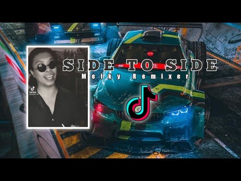 VIRAL TIKTOK !! SIDE TO SIDE (MELKYRMIXER)NW2K21🔥