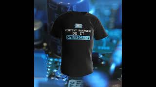 👕 T-Shirt for CMS Developers – "Content Managers Do It Dynamically"