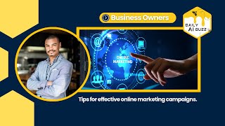 DAILY AI PROMPT: TIPS FOR EFFECTIVE ONLINE MARKETING CAMPAIGNS.