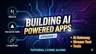 Building AI Powered Apps: Next.js, LangChain , AI SDK | Ep 1: Stream Text , AI Gateway & Tools