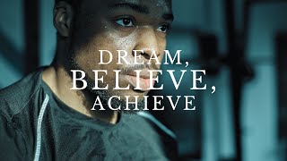 DREAM, BELIEVE, ACHIEVE - Motivational Speech