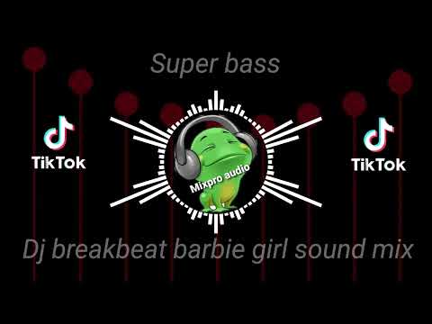 Dj breakbeat barbie girl sound mix 2023 🎵