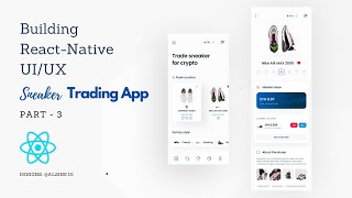 Live Building React Native UI/UX - Sneaker Trading App - PART 3