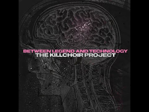 The Killchoir Project: Between Legend And Technology (single)