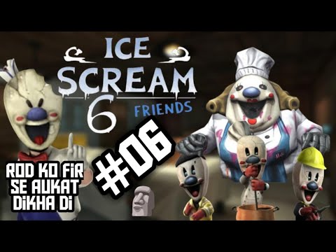 " Charlie ko bachakar rod ko uski Aukat dikha di 🗿🚩" || Ice Scream 6 horror gameplay #06