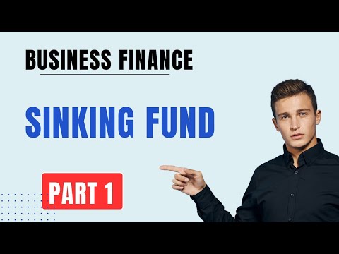 Understanding SINKING FUND | Business Finance | PART 1