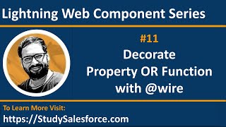 11 LWC | Decorate Property or Function with @wire Decorator | Lightning Web Component | LWC Training