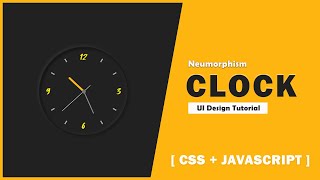 CSS Neumorphism Working Analog Clock UI Design - Javascript Clock