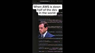 AWS is down #AWS #devlife #devmemes #oncall